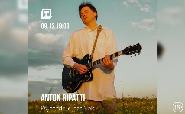 Anton Ripatti | Psychedelic Jazz Noir